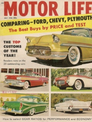 MOTOR LIFE 1958 JULY - BEST CUSTOMS, ID-19, FORD V CHEVY V PLYMOUTH
